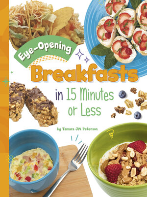 cover image of Eye-Opening Breakfasts in 15 Minutes or Less